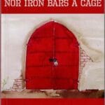Nor Iron Bars a Cage