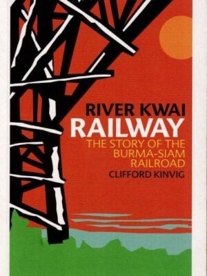 River Kwai Railway by Cliffor Kinvig