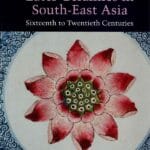 Front Cover Later Ceramics Ceramics in S. E. Asia 16th to 20th Century