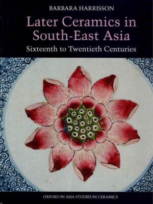 Later Ceramics in South East Asia