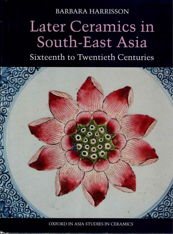 Front Cover Later Ceramics Ceramics in S. E. Asia 16th to 20th Century